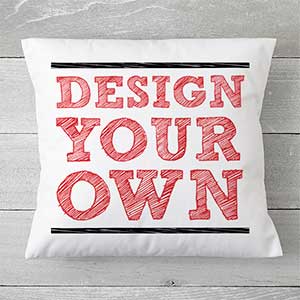 Design Your Own Personalized 18 Throw Pillow- White