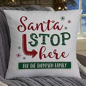 Santa Stop Here Personalized 18 Throw Pillow