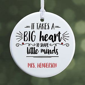 Personalized Teacher Ornament - It Takes A Big Heart - Small 1 Sided