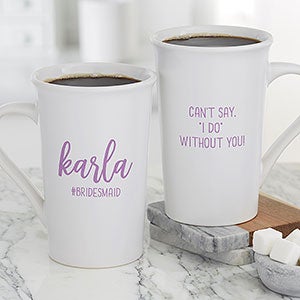 Scripty Style Bridesmaid Personalized Latte Coffee Mug