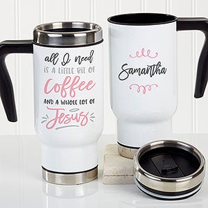 Little Bit Of Coffee And A Whole Lot Of Jesus Personalized Travel Mug