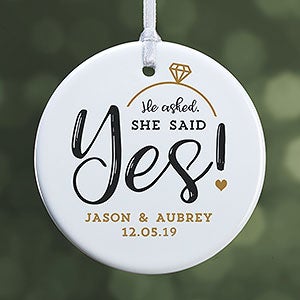 Custom Engagement Ornament - He Asked, She Said Yes