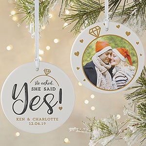 He Asked, She Said Yes - Engagement Photo Ornament