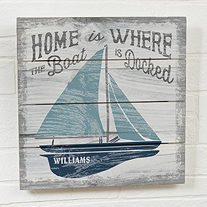 Personalized 12x12 Sign - Home Is Where The Boat Is