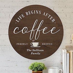 Life Begins After Coffee Personalized Round Wood Sign