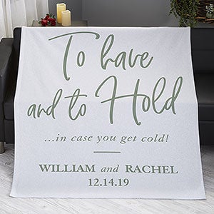 To Have And To Hold Personalized 50x60 Sweatshirt Blanket