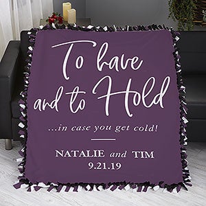 To Have And To Hold Personalized 50x60 Tie Blanket