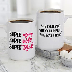 Super Mom, Super Wife, Super Tired Personalized Large Coffee Mug