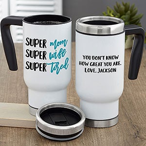 Super Mom, Super Wife, Super Tired Personalized Travel Mug