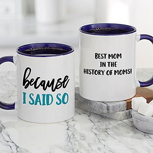 Because I Said So Personalized Blue Coffee Mug