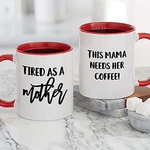 Tired as a Mother Personalized Coffee Mug - Red