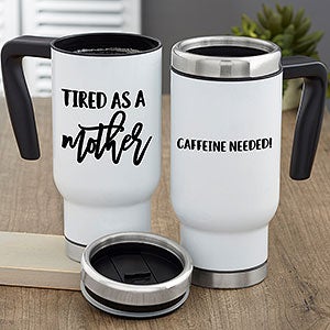 Tired as a Mother Personalized Travel Mug