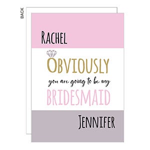 Obviously You Will Be My Bridesmaid Card - Premium