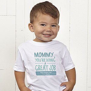 Mommy, You're Doing A Great Job Personalized Toddler Shirt - Toddler 2T - Light Blue