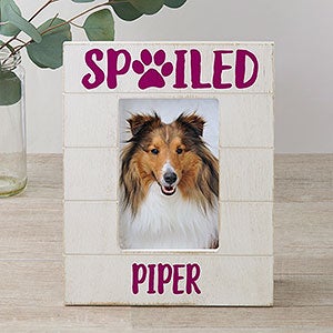 Spoiled Pet Personalized Shiplap Frame - 4x6 Vertical