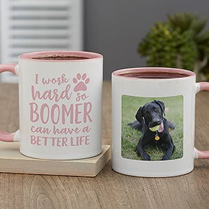 I Work Hard So My Dog... Personalized Coffee Mug 11 Oz Pink