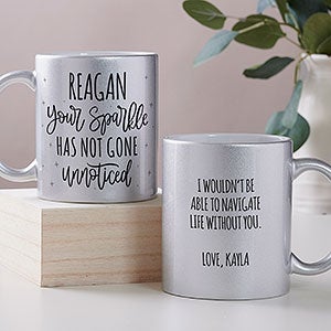 Your Sparkle Has Not Gone Unnoticed Silver Glitter Coffee Mug