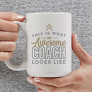 This Is What An Awesome Coach Looks Like Personalized Coffee Mug 15 Oz White