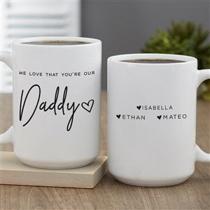 Love That You're My Dad Personalized Coffee Mug 15oz White