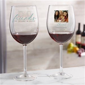 Friends Are The Family We Choose Photo Personalized Red Wine Glass