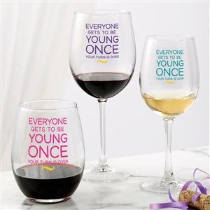 Everyone Gets To Be Young Once Personalized Wine Glass Collection - 49977