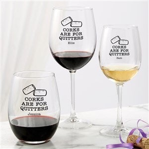 Corks Are For Quitters Personalized Wine Glass Collection - 49983