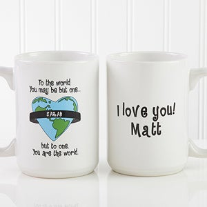 Personalized Coffee Mug   You Are My World