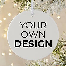 Design Your Own Personalized 1-Sided Matte Round Ornament - 34063