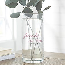 Friends Are The Family We Choose Personalized Cylinder Glass Flower Vase - 44209