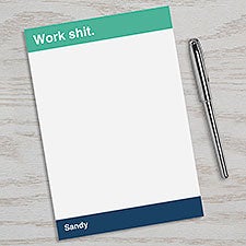 Work Sh*t. Personalized Notepad - 49969