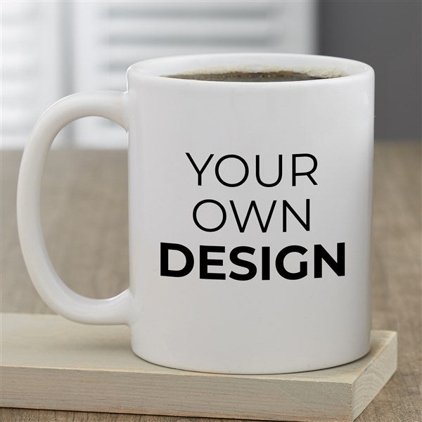 Design Your Own Personalized Ceramic Coffee Mugs - 12478