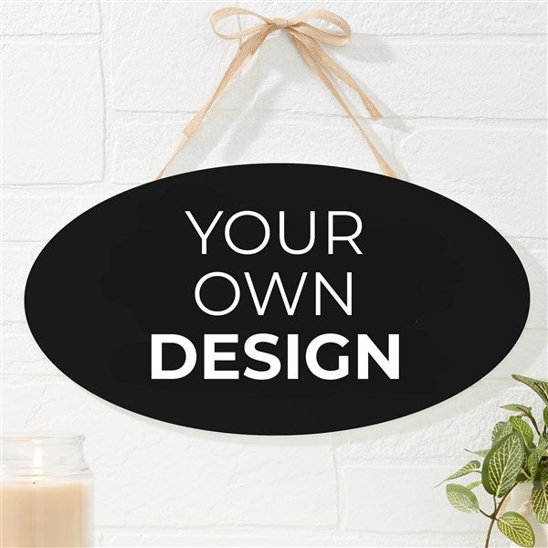 Design Your Own Custom Oval Wood Sign  - 16442