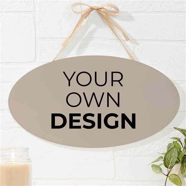 Design Your Own Custom Oval Wood Sign  - 16442