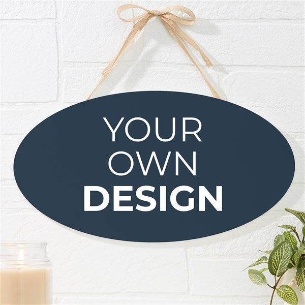 Design Your Own Custom Oval Wood Sign  - 16442