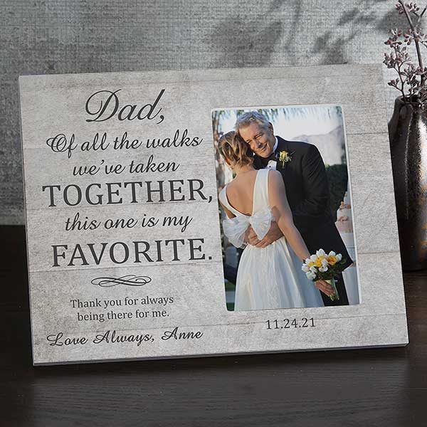 Dad of all the walks we ve taken picture frame Dad This Is My Favorite Walk Sentiment Frame