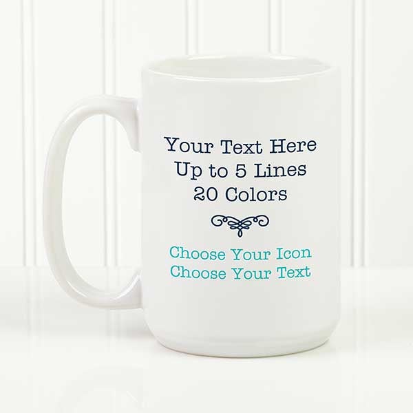 Custom Text Mugs - Your Text Here Coffee Mugs - 21295