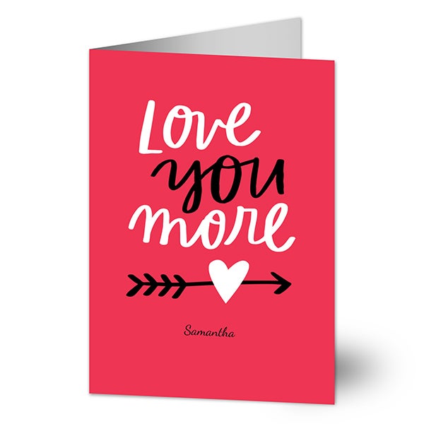 Love You More Personalized Greeting Cards - 22904
