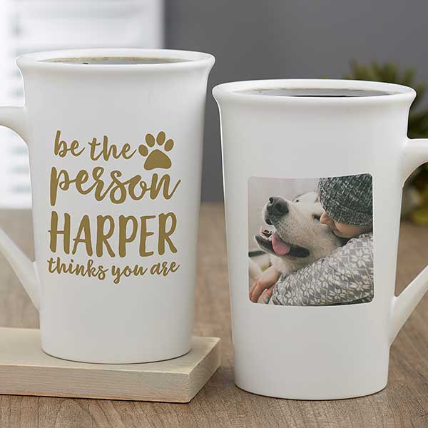 Be the Person Your Dog Thinks You Are Personalized Coffee Mugs - 27410