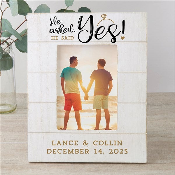 He Asked, He Said Yes Personalized Engagement Frames Shiplap - 32969