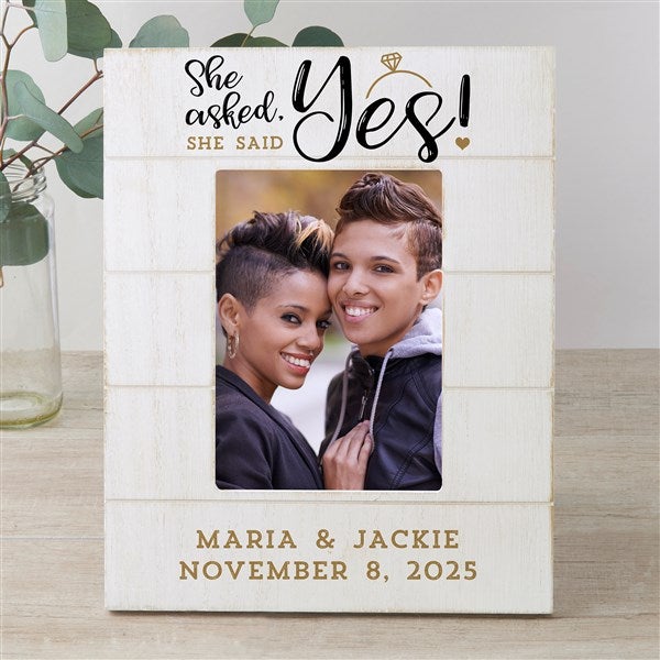 She Asked, She Said Yes Personalized Engagement Frames Shiplap - 32970