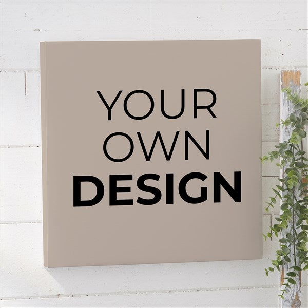 Design Your Own Personalized 16&quot; x 16&quot; Canvas Print  - 34040