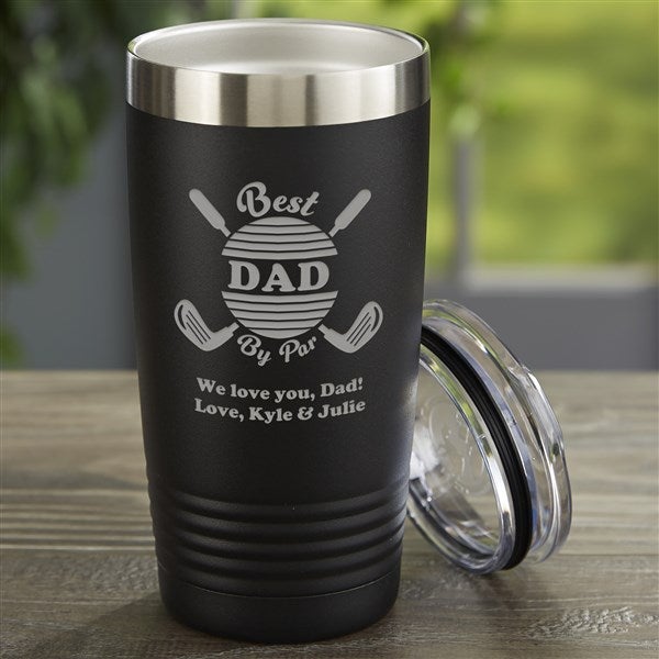 Personalized 20 oz. Vacuum Insulated Stainless Steel Tumblers - Best Dad By  Par