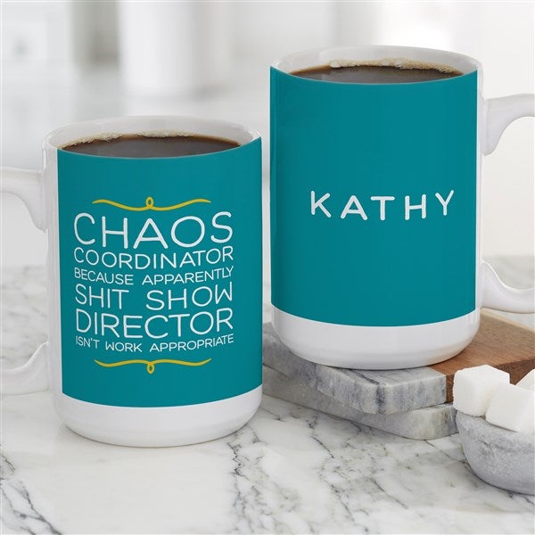 Chaos Coordinator Personalized Coffee Mugs - 49962