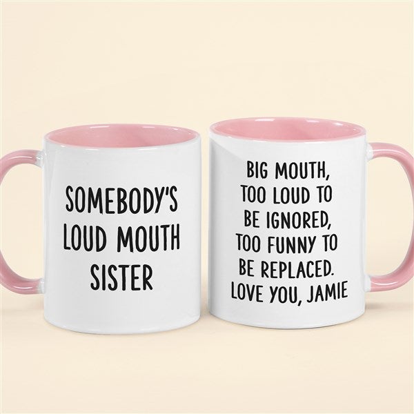 Somebody&#39;s Loud Mouth Sister Personalized Coffee Mugs - 49963