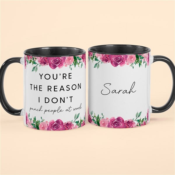 You’re The Reason I Don&#39;t Personalized Co-Worker Coffee Mugs - 49964