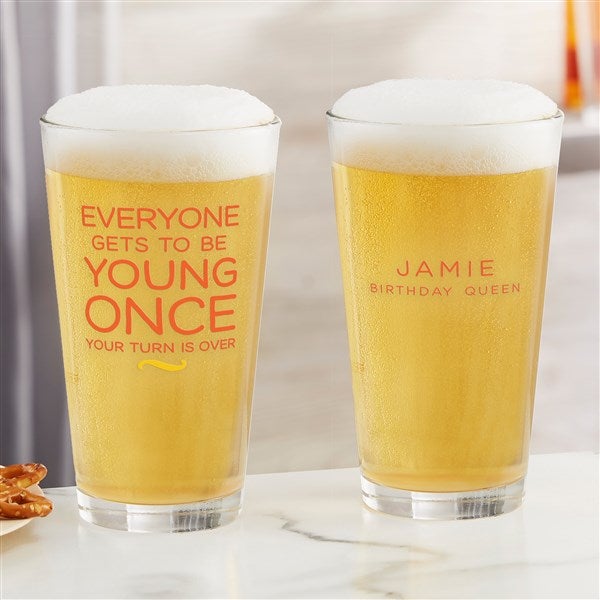 Everyone Gets To Be Young Once Personalized Beer Glasses - 49991