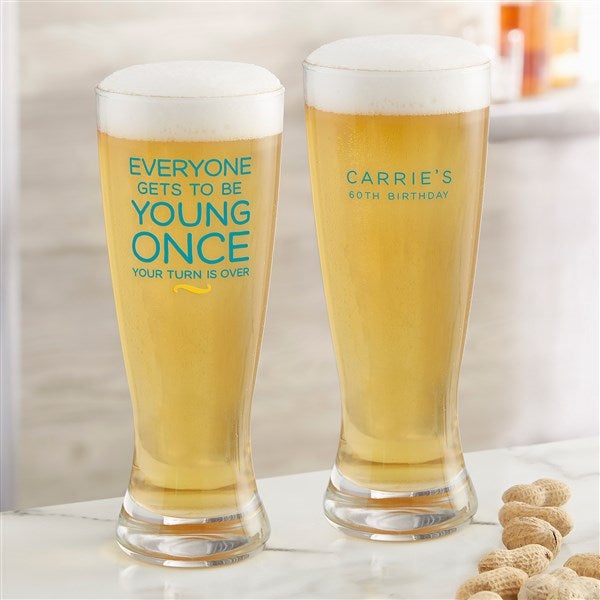 Everyone Gets To Be Young Once Personalized Beer Glasses - 49991