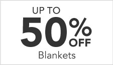 Up to 50% OFF Blankets